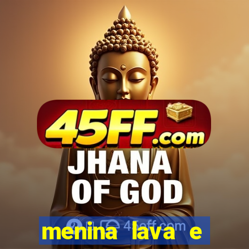 menina lava e menino gelo 360